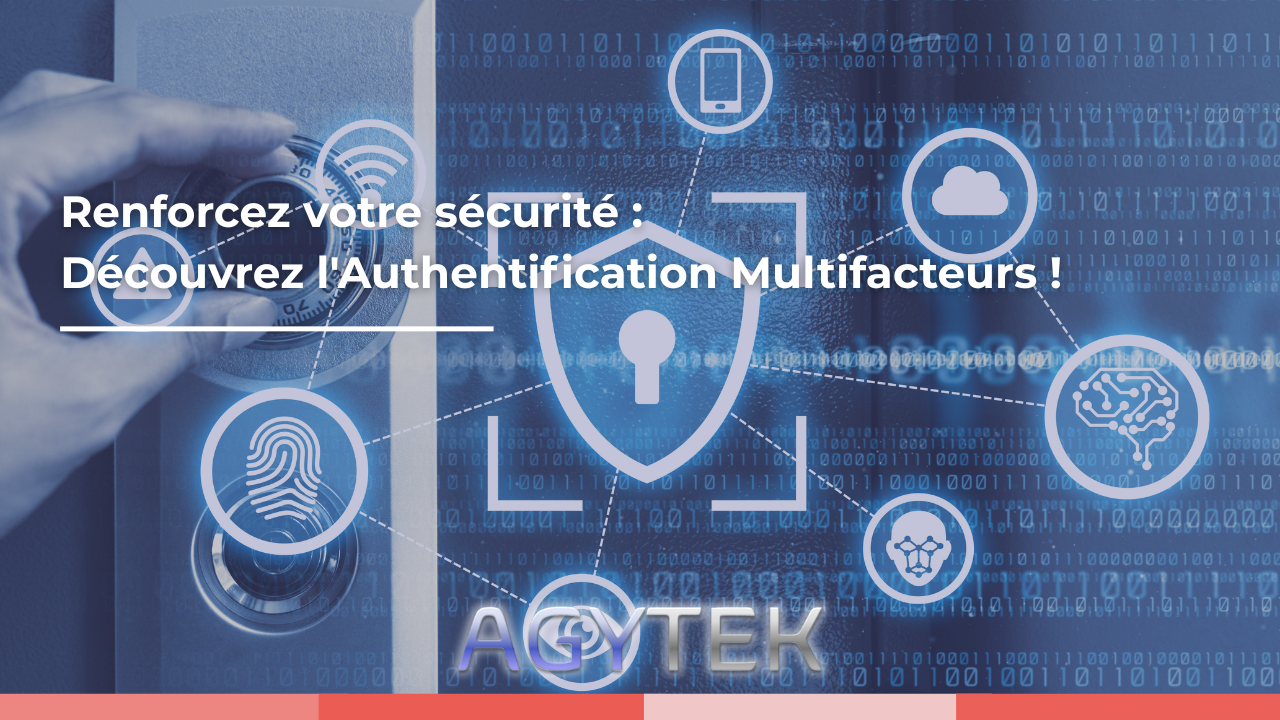 L'Authentification Multifacteurs (MFA) : Le rempart indispensable pour votre entreprise en 2026