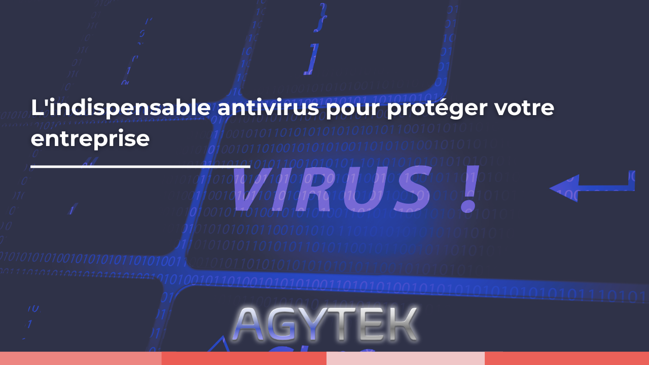 L'antivirus en entreprise : un fondement de la sécurité informatique